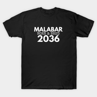 MALABAR BORN AND BRED 2036 - MADE FOR MALABAR LOCALS T-Shirt